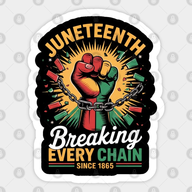 Juneteenth Breaking Every Chain Since 1865 Freedom Sticker by Creatifly Graphic Tees